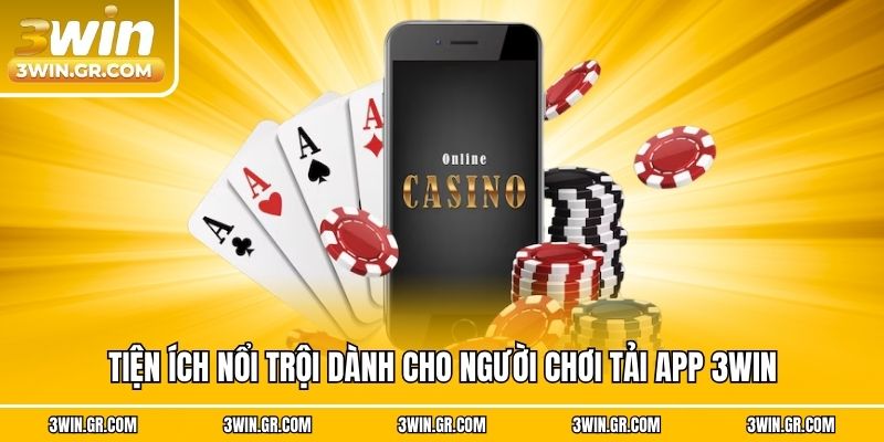 Tiện ích nổi trội dành cho người chơi tải app 3win