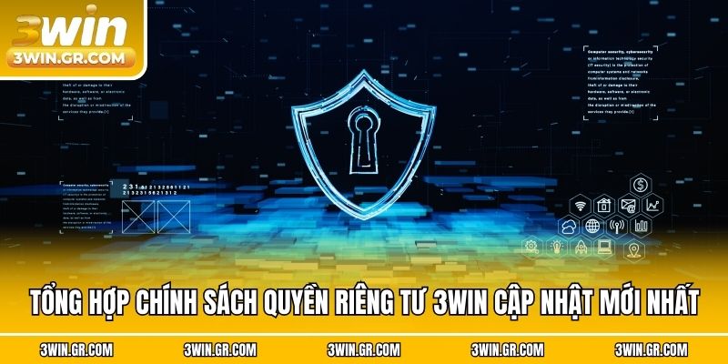 Tổng hợp chính sách quyền riêng tư 3win cập nhật mới nhất